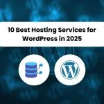 10 Best Hosting Services for WordPress in 2025