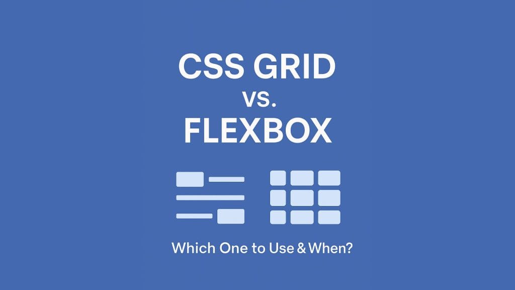 CSS Grid vs. Flexbox